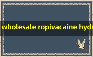 wholesale ropivacaine hydrochloride